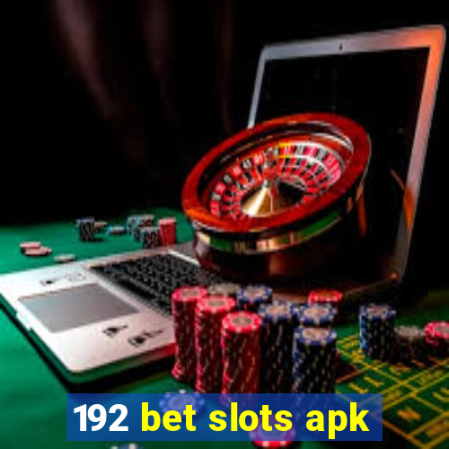 192 bet slots apk